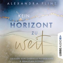 Das Buch «Kein Horizont zu weit - Tales of Sylt, Teil 1 (Ungekürzt) – Alexandra Flint» online hören
