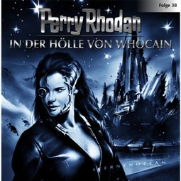 Das Buch “Perry Rhodan, Folge 38: In der Hölle von Whocain – Perry Rhodan” online hören