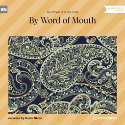 Das Buch “By Word of Mouth (Unabridged) – Rudyard Kipling” online hören