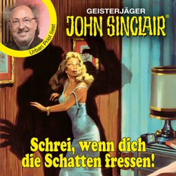 Das Buch “Schrei, wenn dich die Schatten fressen! - John Sinclair - Promis lesen Sinclair (Ungekürzt) – Jason Dark” online hören