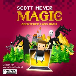 Das Buch “Abenteuer lass nach - Magic 2.0, Band 3 (ungekürzt) – Scott Meyer” online hören