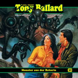 Das Buch “Tony Ballard, Folge 30: Monster aus der Retorte – Thomas Birker, A. F. Morland” online hören