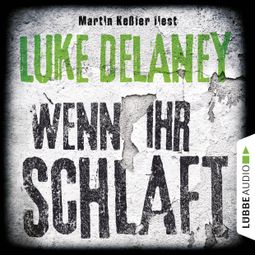 Das Buch “Wenn ihr schlaft – Luke Delaney” online hören