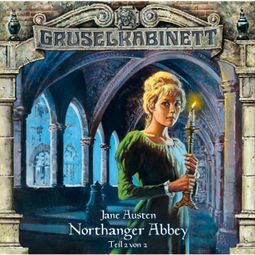 Das Buch «Gruselkabinett, Folge 41: Northanger Abbey (Folge 2 von 2) – Jane Austen» online hören