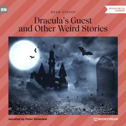 Das Buch “Dracula's Guest and Other Weird Stories (Unabridged) – Bram Stoker” online hören