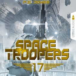 Das Buch “Blutige Ernte - Space Troopers, Folge 17 (Ungekürzt) – P. E. Jones” online hören