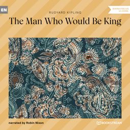 Das Buch “The Man Who Would Be King (Unabridged) – Rudyard Kipling” online hören
