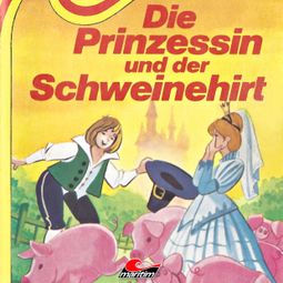 Das Buch “Die Prinzessin und der Schweinehirt – Kurt Vethake, Wilhelm Hauff, Hans Christian Andersen” online hören