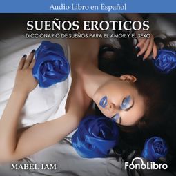 Das Buch “Sueños Eróticos (abreviado) – Mabel Iam” online hören
