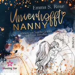 Das Buch “Unverhofft Nanny - Unverhofft in Seattle, Band 1 (ungekürzt) – Emma S. Rose” online hören