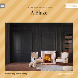 Das Buch “A Blaze (Unabridged) – Katherine Mansfield” online hören