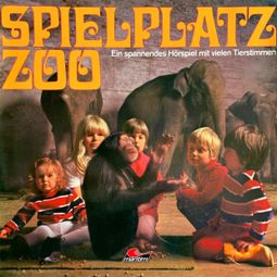 Das Buch “Spielplatz Zoo – Kurt Vethake” online hören
