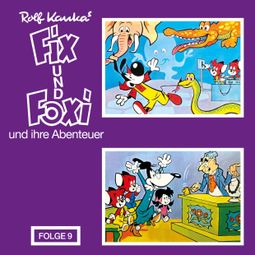 Das Buch “Fix und Foxi, Fix und Foxi und ihre Abenteuer, Folge 9 – Rolf Kauka” online hören