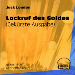 Das Buch «Lockruf des Goldes (Gekürzt) – Jack London» online hören