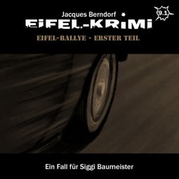 Das Buch “Jacques Berndorf, Eifel-Krimi, Folge 9: Eifel-Rallye, Teil 1 – Jacques Berndorf” online hören