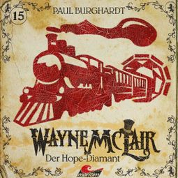 Das Buch “Wayne McLair, Folge 15: Der Hope-Diamant – Paul Burghardt” online hören
