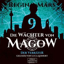 Das Buch “Der Verräter - Die Wächter von Magow, Band 9 (ungekürzt) – Regina Mars” online hören