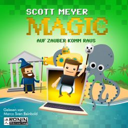 Das Buch “Auf Zauber komm raus - Magic 2.0, Band 2 (Ungekürzt) – Scott Meyer” online hören