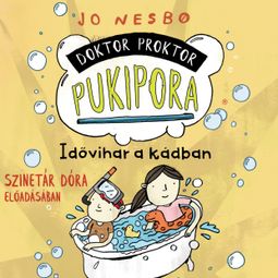 Das Buch “Idővihar a kádban - Doktor Proktor Pukipora, Szalag 2 (teljes) – Jo Nesbo” online hören