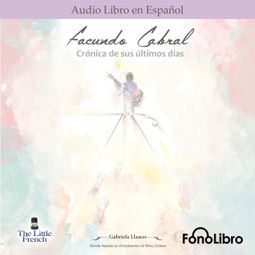 Das Buch “Facundo Cabral. Crónica de sus últimos días (abreviado) – Gabriela Llanos” online hören