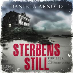 Das Buch “Sterbensstill (ungekürzt) – Daniela Arnold” online hören