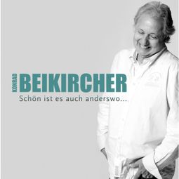 Das Buch “Schön ist es auch anderswo – Konrad Beikircher” online hören