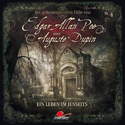 Das Buch “Edgar Allan Poe & Auguste Dupin, Folge 4: Ein Leben im Jenseits – Markus Duschek” online hören
