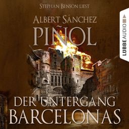 Das Buch “Der Untergang Barcelonas – Albert Sánchez Piñol” online hören