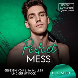 Das Buch “Perfect Mess (ungekürzt) – C. R. Scott” online hören