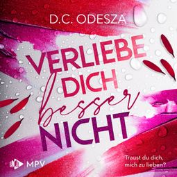 Das Buch “Verliebe dich besser nicht - Verliebe Dich, Buch 1 (ungekürzt) – D. C. Odesza” online hören