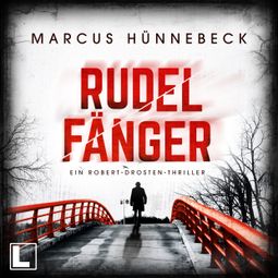 Das Buch “Rudelfänger - Drosten und Sommer, Band 9 (ungekürzt) – Marcus Hünnebeck” online hören