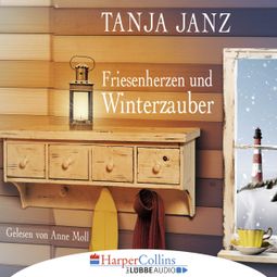 Das Buch “Friesenherzen und Winterzauber (Gekürzt) – Tanja Janz” online hören