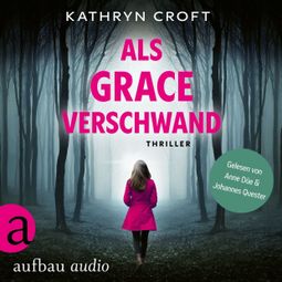 Das Buch “Als Grace verschwand - Thriller (Ungekürzt) – Kathryn Croft” online hören