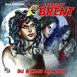 Das Buch “Larry Brent, Folge 20: Das Beinhaus der Medusa – Jürgen Grasmück” online hören