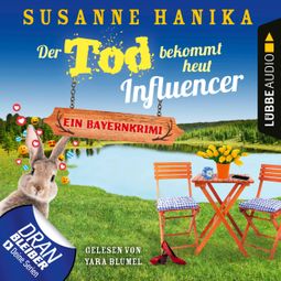 Das Buch “Der Tod bekommt heut Influencer - Ein Bayernkrimi - Sofia und die Hirschgrund-Morde, Teil 14 (Ungekürzt) – Susanne Hanika” online hören