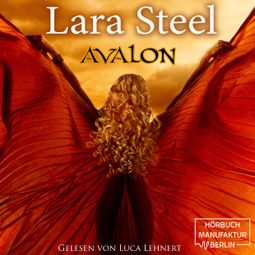 Das Buch «Avalon (ungekürzt) – Lara Steel» online hören