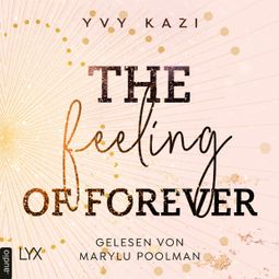 Das Buch «The Feeling Of Forever - St.-Clair-Campus-Trilogie, Teil 3 (Ungekürzt) – Yvy Kazi» online hören