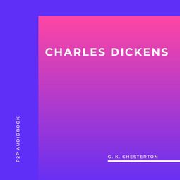 Das Buch “Charles Dickens (Unabridged) – G. K. Chesterton” online hören