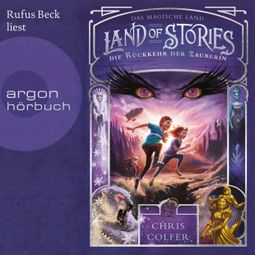 Das Buch “Die Rückkehr der Zauberin - Land of Stories - Das magische Land 2 (Ungekürzte Lesung) – Chris Colfer” online hören