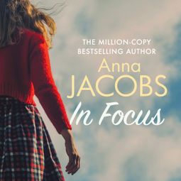 Das Buch “In Focus (Unabridged) – Anna Jacobs” online hören