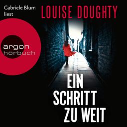 Das Buch «Ein Schritt zu weit (Ungekürzte Lesung) – Louise Doughty» online hören