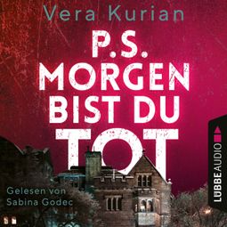 Das Buch “P.S. Morgen bist du tot (Ungekürzt) – Vera Kurian” online hören