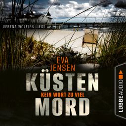 Das Buch “Kein Wort zu viel - Küstenmord, Teil 2 (Ungekürzt) – Eva Jensen” online hören