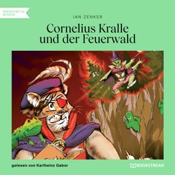 Das Buch “Cornelius Kralle und der Feuerwald (Ungekürzt) – Jan Zenker” online hören