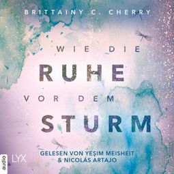 Das Buch “Wie die Ruhe vor dem Sturm - Chances-Reihe, Band 1 (Ungekürzt) – Brittainy C. Cherry” online hören
