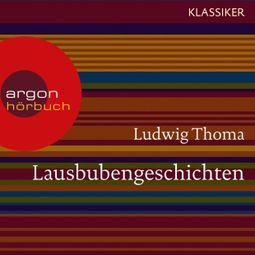 Das Buch “Lausbubengeschichten (Ungekürzte Lesung) – Ludwig Thoma” online hören