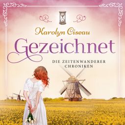 Das Buch “Gezeichnet - Die Zeitenwanderer Chroniken, Band 4 (Ungekürzt) – Karolyn Ciseau” online hören