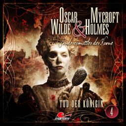 Das Buch “Oscar Wilde & Mycroft Holmes, Sonderermittler der Krone, Folge 4: Tod der Königin – Jonas Maas” online hören