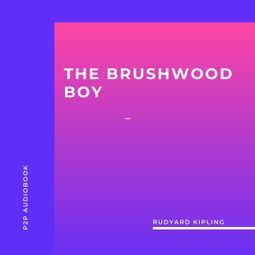 Das Buch “The Brushwood Boy (Unabridged) – Rudyard Kipling” online hören