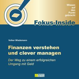 Das Buch “Finanzen verstehen und clever managen - Der Weg zu einem erfolgreichen Umgang mit Geld (ungekürzt) – Volker Wiedemann” online hören